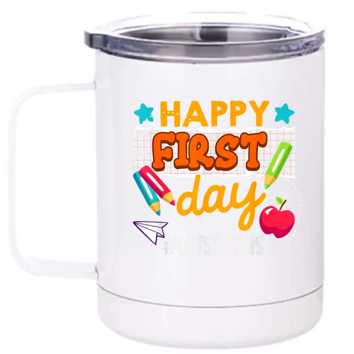 Happy First Day Lets Do This Welcome Back To School Teacher Front & Back 12oz Stainless Steel Tumbler Cup