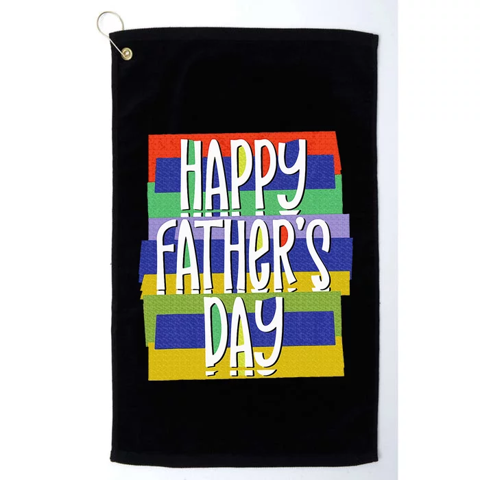 Happy FatherS Day Daddy For Dad Son Daughter Platinum Collection Golf Towel