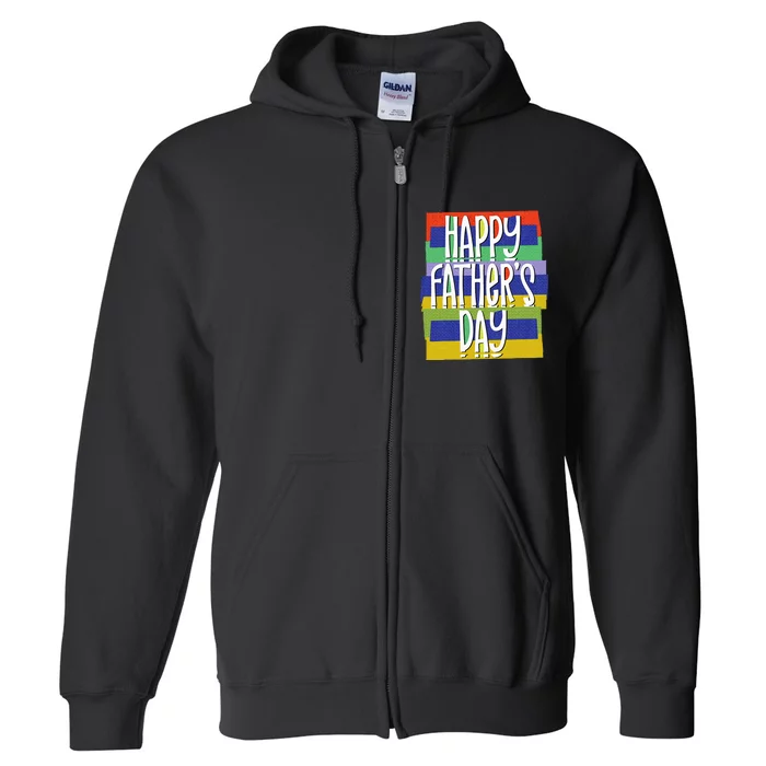 Happy FatherS Day Daddy For Dad Son Daughter Full Zip Hoodie