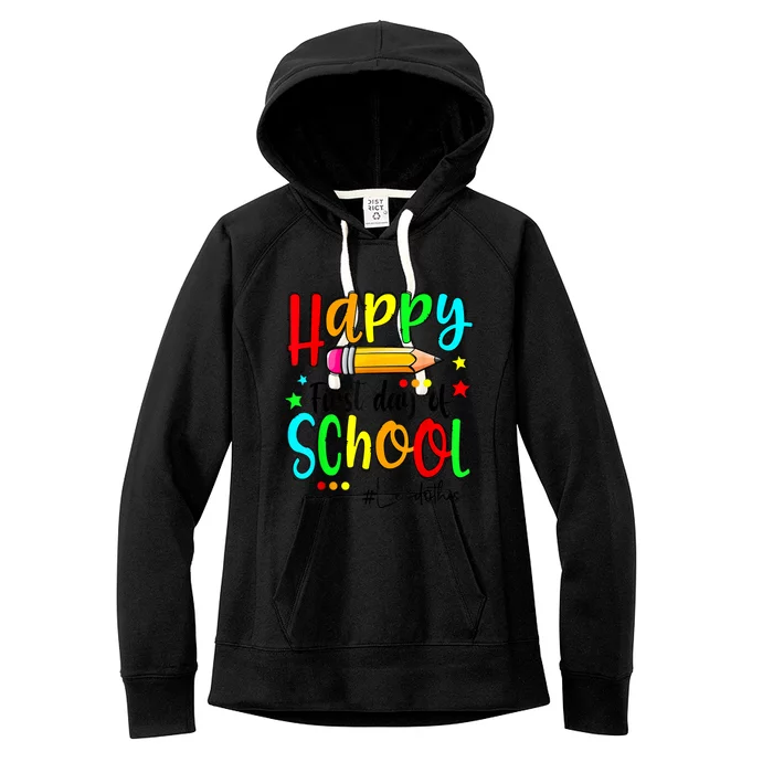 Happy First Day Of School Teacher Back To School Boy Girl Women's Fleece Hoodie