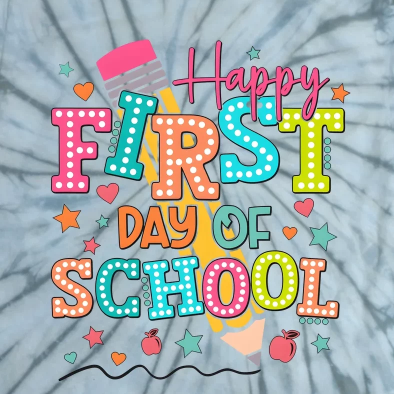 Happy First Day Of School Back To School Tie-Dye T-Shirt