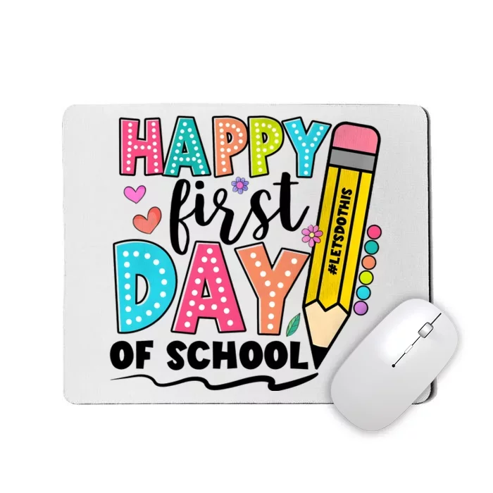 Happy First Day Of School Teacher Pencil Mousepad