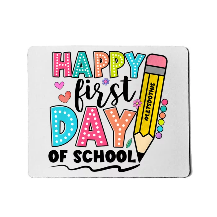 Happy First Day Of School Teacher Pencil Mousepad