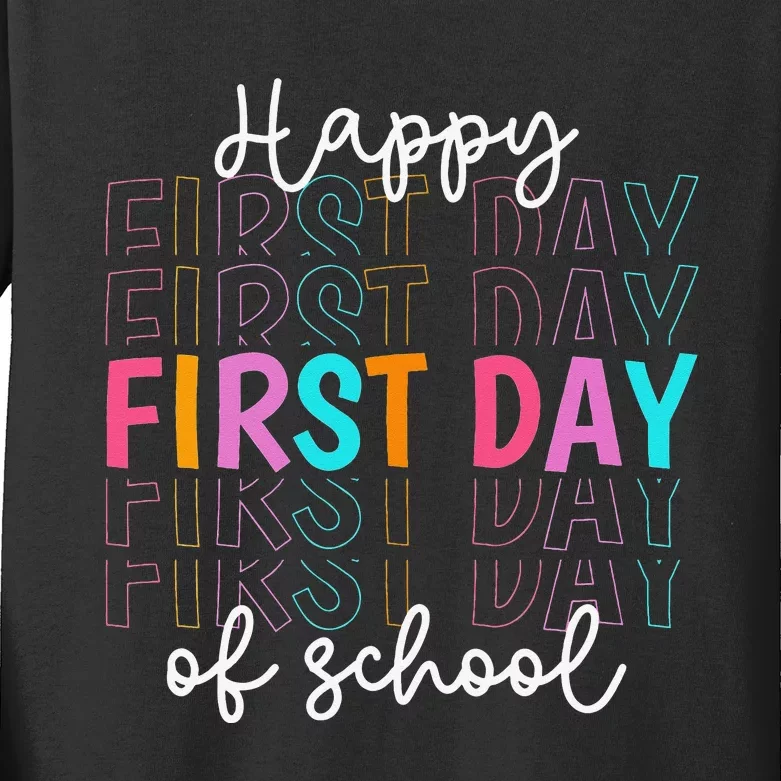 Happy First Day Of School Teachers  Student Kids Long Sleeve Shirt