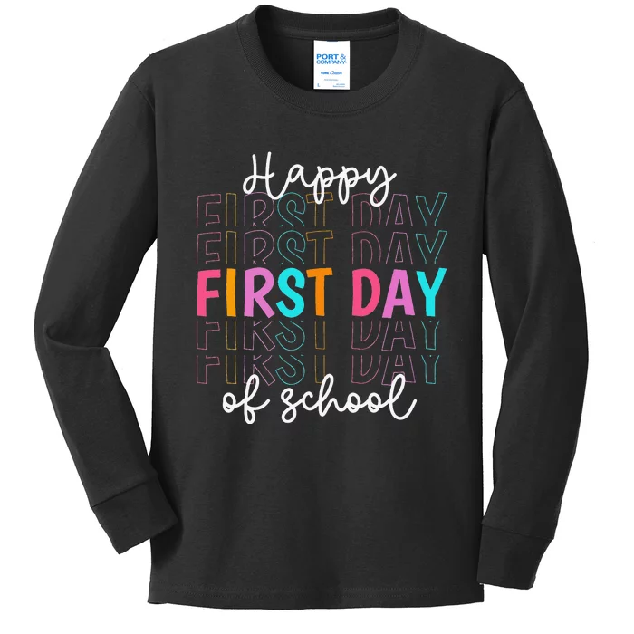 Happy First Day Of School Teachers  Student Kids Long Sleeve Shirt