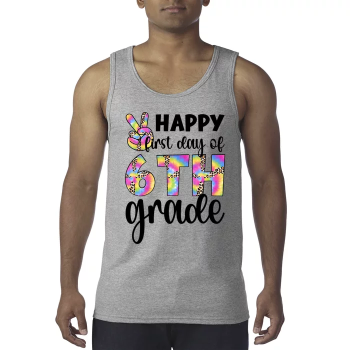 Happy First Day Of Sixth Grade Back To School 6Th Grade Cool Gift Tank Top