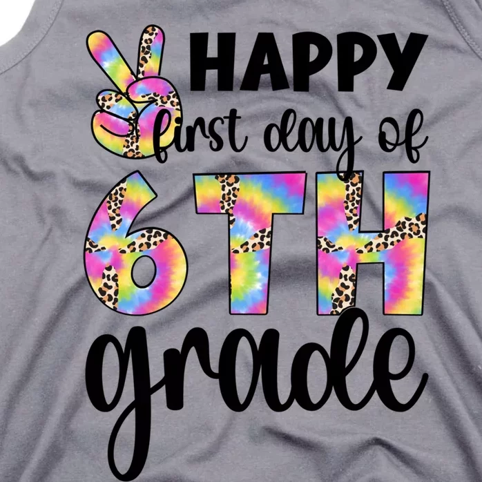 Happy First Day Of Sixth Grade Back To School 6Th Grade Cool Gift Tank Top