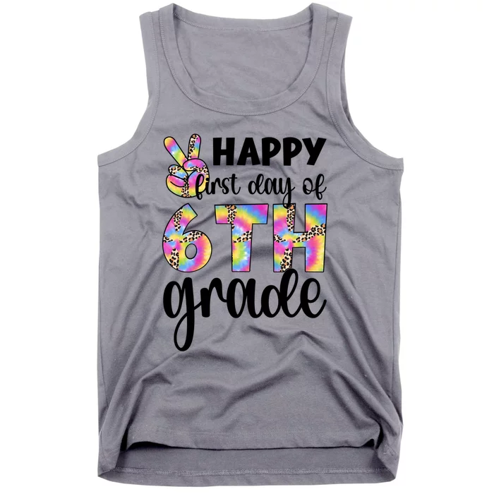 Happy First Day Of Sixth Grade Back To School 6Th Grade Cool Gift Tank Top