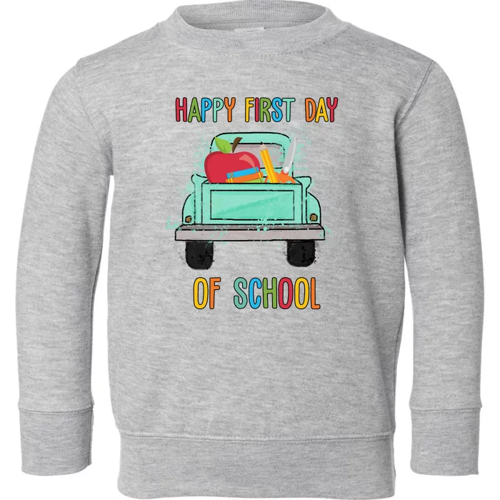 Happy First Day Of School Learning Truck Toddler Sweatshirt