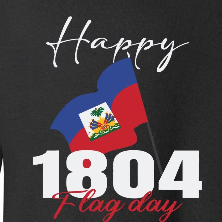 Haitian Flag Day Haiti 1804 For Proud Haitian Toddler Sweatshirt