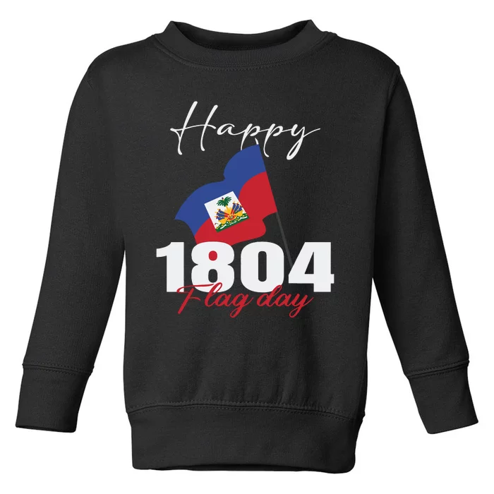 Haitian Flag Day Haiti 1804 For Proud Haitian Toddler Sweatshirt