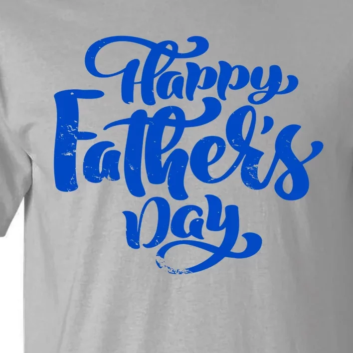 Happy Father's Day Gift For Dad Tall T-Shirt