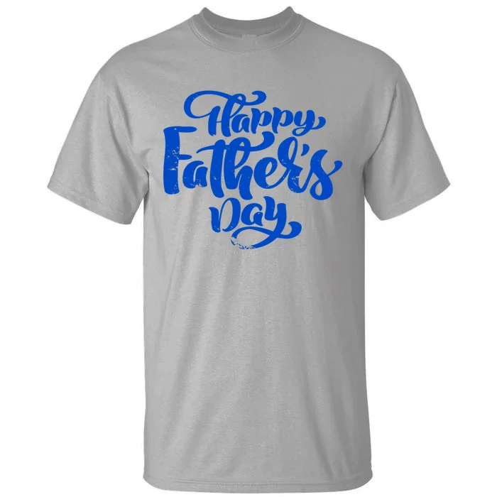 Happy Father's Day Gift For Dad Tall T-Shirt