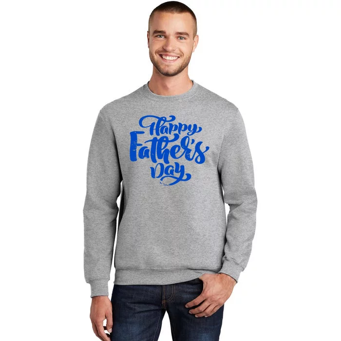 Happy Father's Day Gift For Dad Tall Sweatshirt