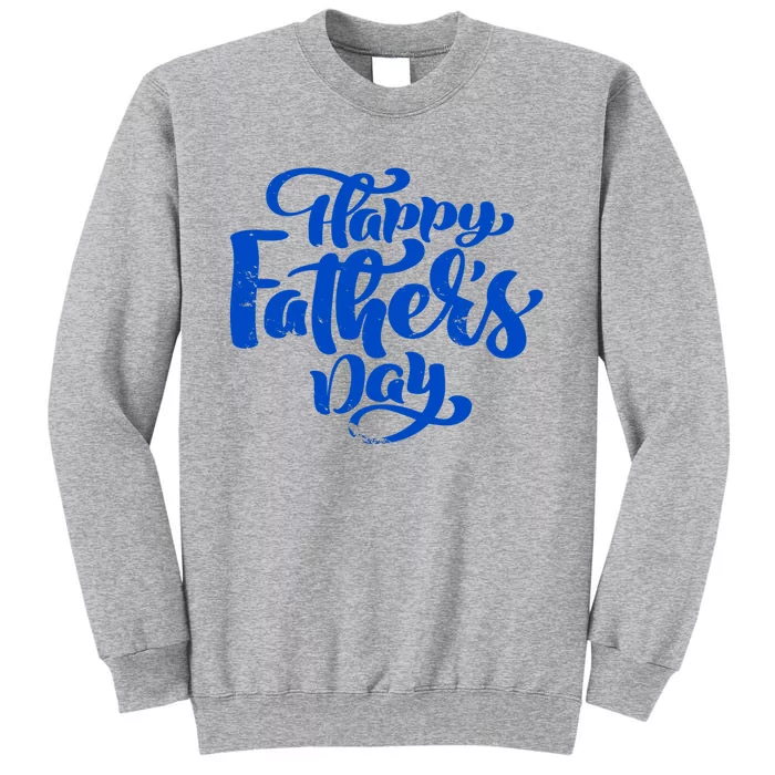 Happy Father's Day Gift For Dad Tall Sweatshirt