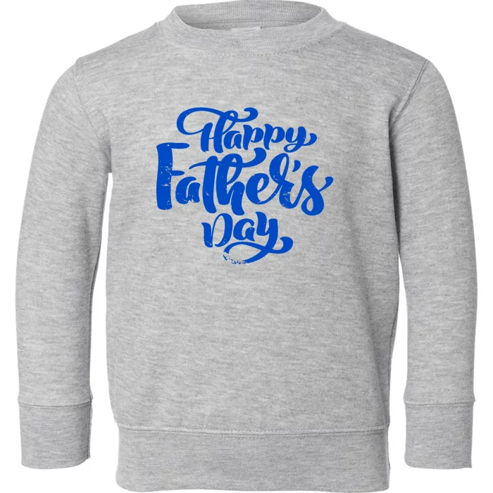 Happy Father's Day Gift For Dad Toddler Sweatshirt