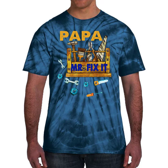 Happy Fathers Day Papa Mr Fix It For Dad Papa Father Tie-Dye T-Shirt