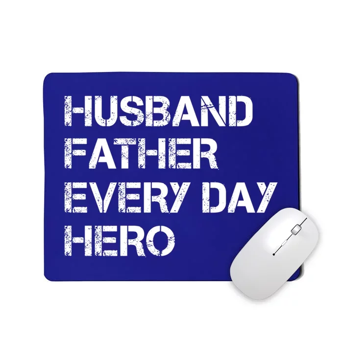 Husband Father Every Day Hero Dad Gift Mousepad