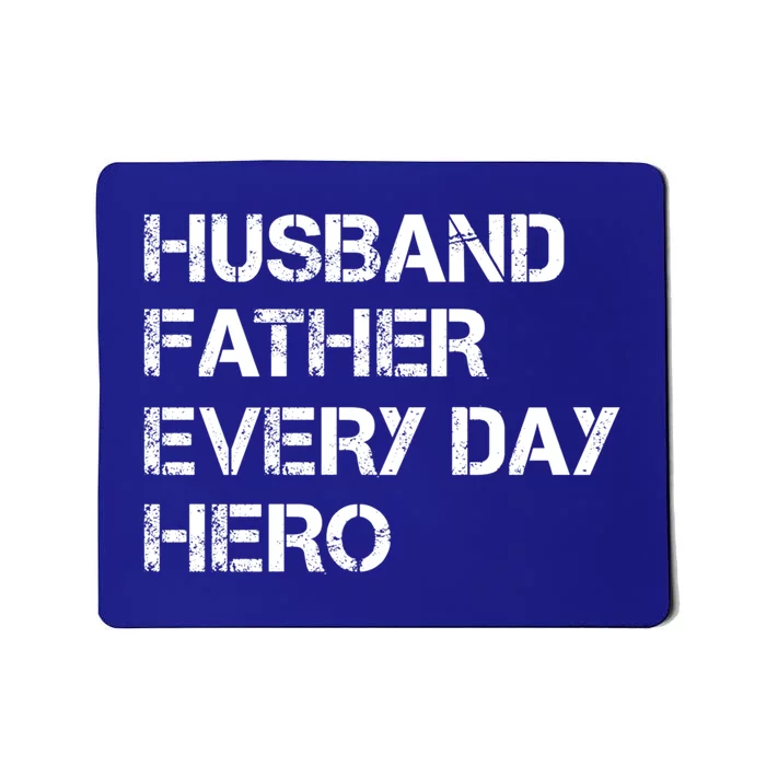 Husband Father Every Day Hero Dad Gift Mousepad