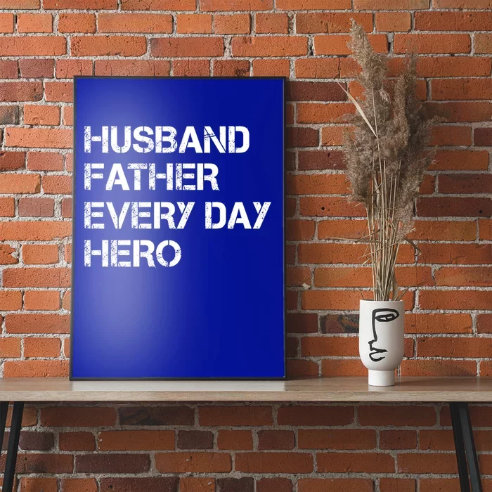 Husband Father Every Day Hero Dad Gift Poster