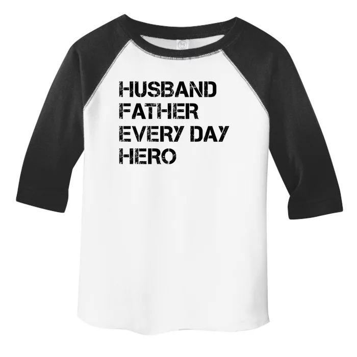 Husband Father Every Day Hero Dad Gift Toddler Fine Jersey T-Shirt