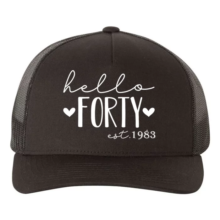 Hello Forty Est 1983 40 Years Old 40th Birthday For gift Yupoong Adult 5-Panel Trucker Hat