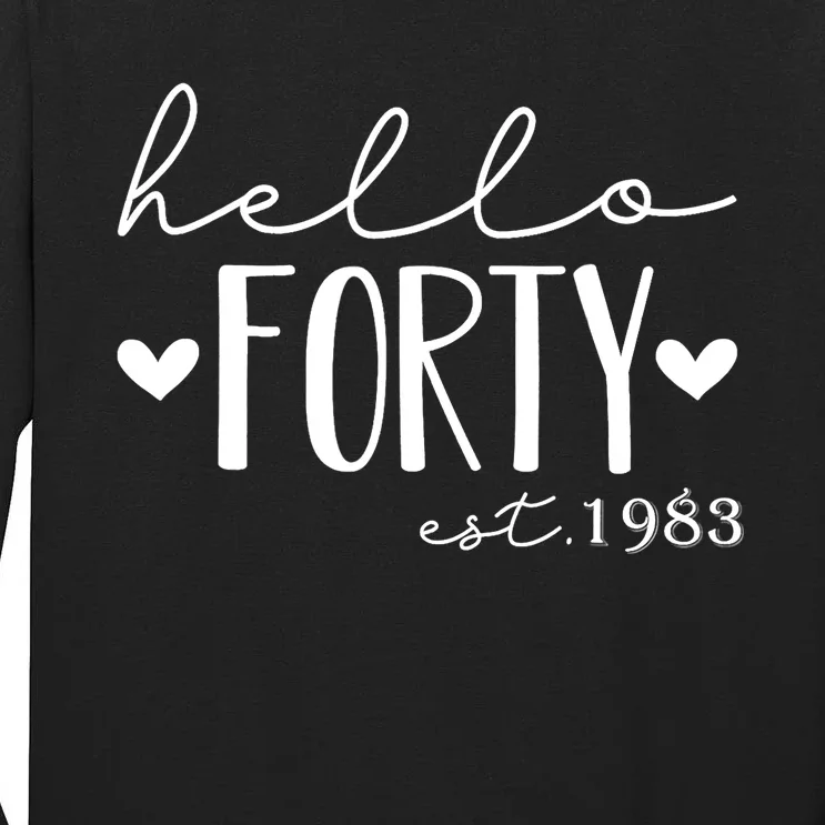 Hello Forty Est 1983 40 Years Old 40th Birthday For gift Tall Long Sleeve T-Shirt