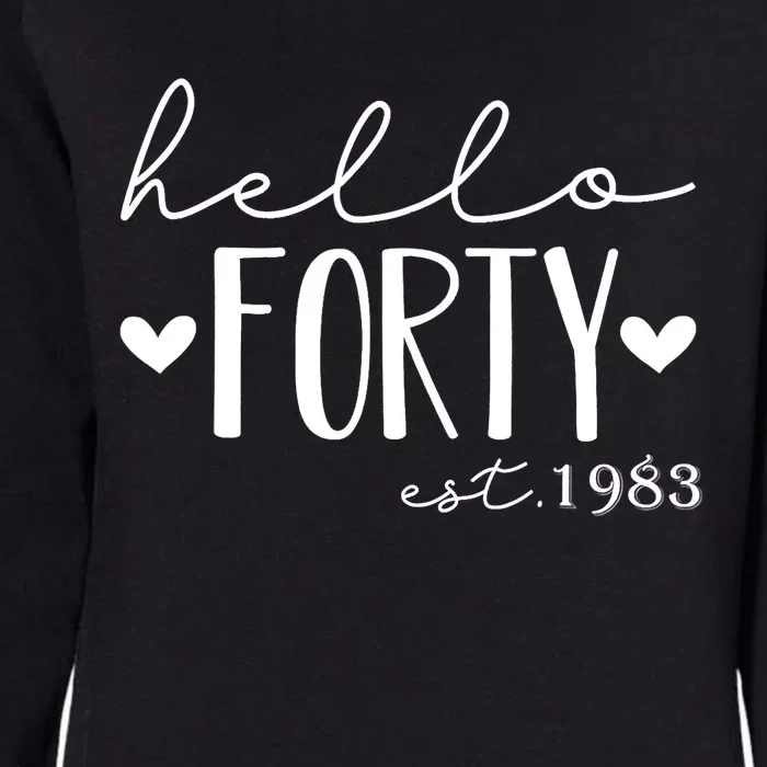 Hello Forty Est 1983 40 Years Old 40th Birthday For gift Womens California Wash Sweatshirt