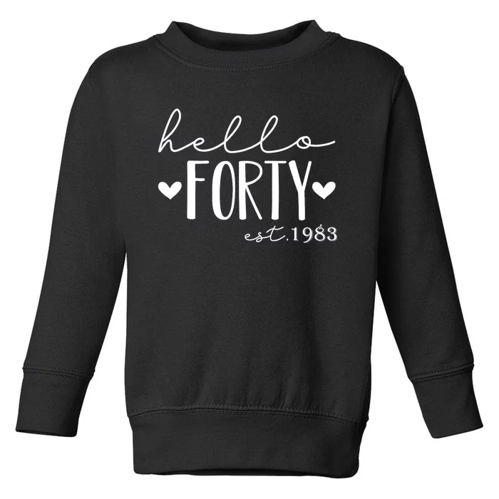 Hello Forty Est 1983 40 Years Old 40th Birthday For gift Toddler Sweatshirt