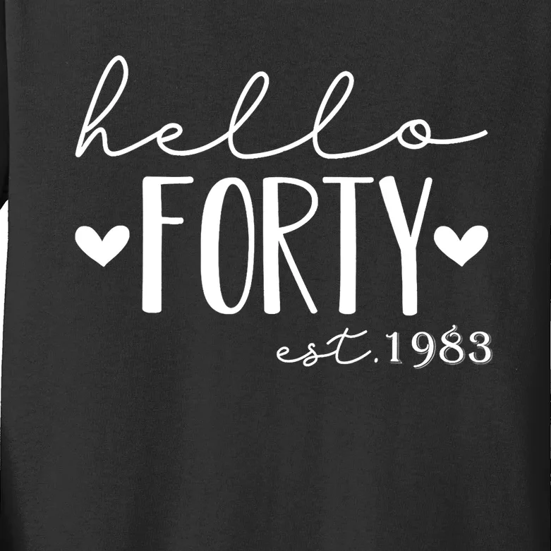 Hello Forty Est 1983 40 Years Old 40th Birthday For gift Kids Long Sleeve Shirt