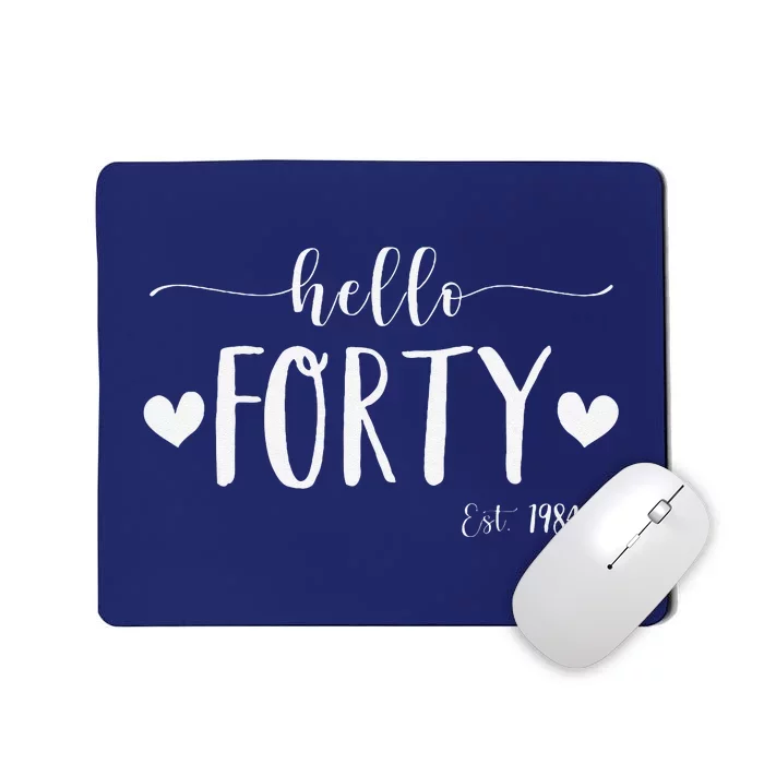 Hello Forty Est 1984 40 Years Old 40th Birthday Mousepad