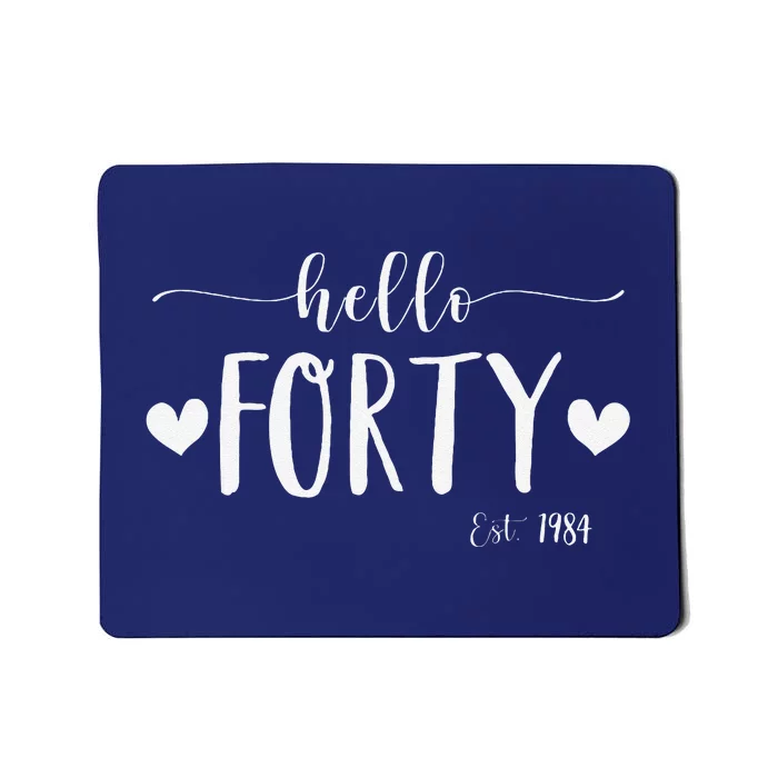 Hello Forty Est 1984 40 Years Old 40th Birthday Mousepad