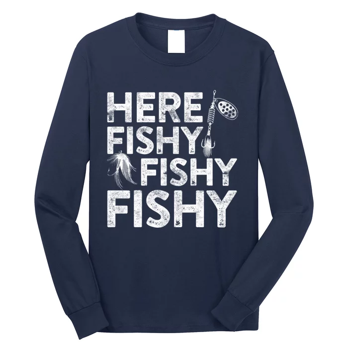 Here Fishy Fishy Fishy Hoodie Fisherman Gift Long Sleeve Shirt