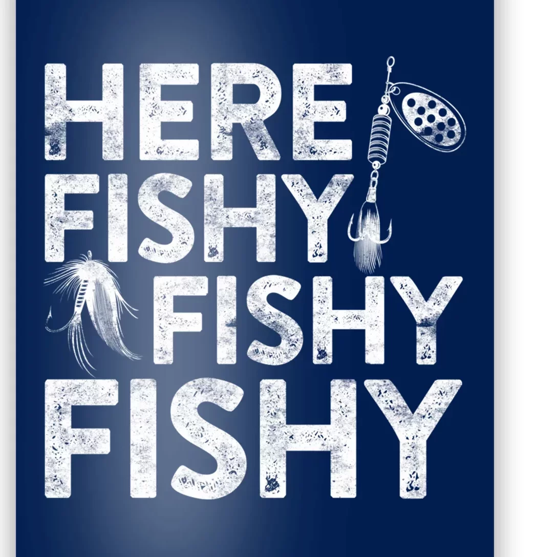 Here Fishy Fishy Fishy Hoodie Fisherman Gift Poster