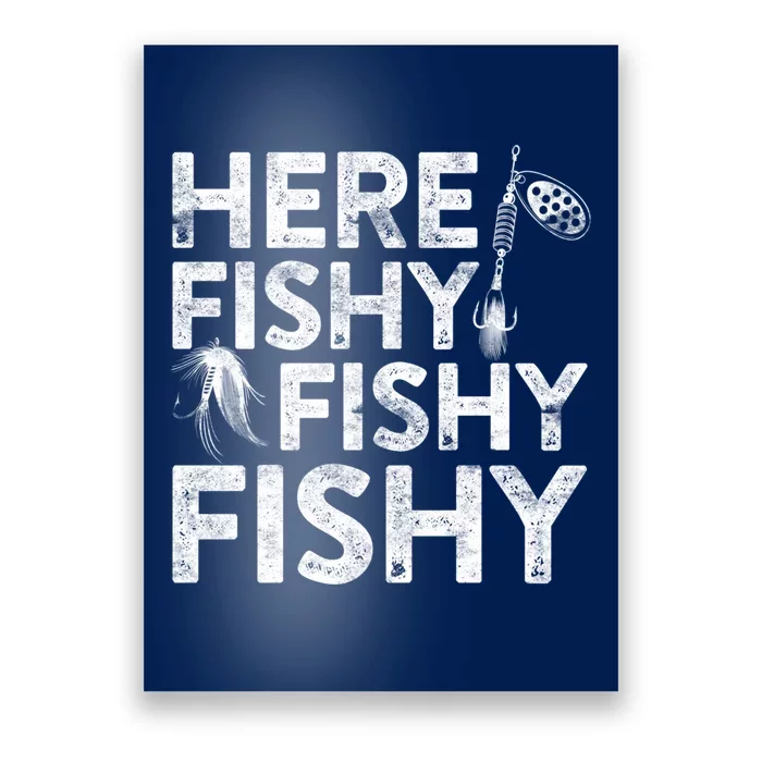 Here Fishy Fishy Fishy Hoodie Fisherman Gift Poster