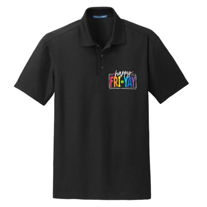 Happy Friyay Friday Funny Teacher Friyay Teacher Dry Zone Grid Performance Polo