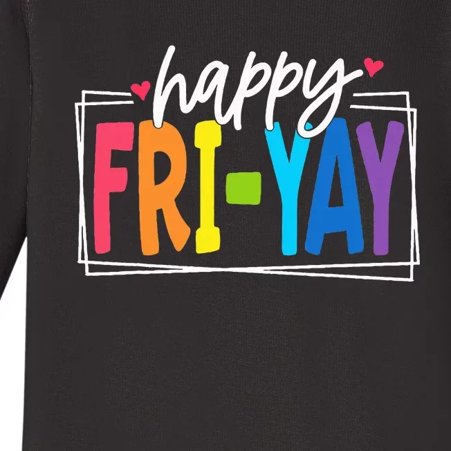 Happy Friyay Friday Funny Teacher Friyay Teacher Baby Long Sleeve Bodysuit