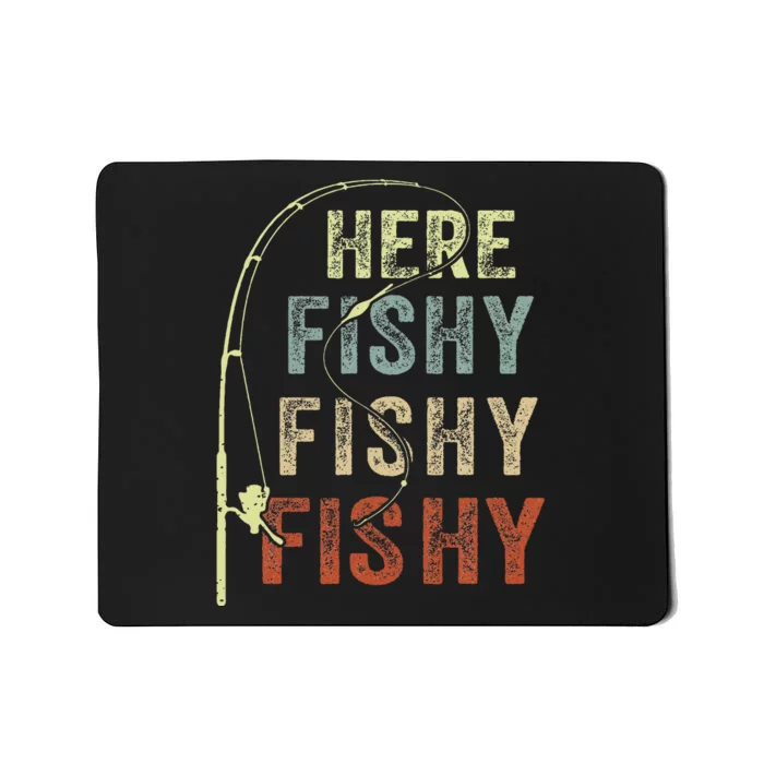 Here Fishy Fishing Bass Dad Women Kids Funny Mousepad