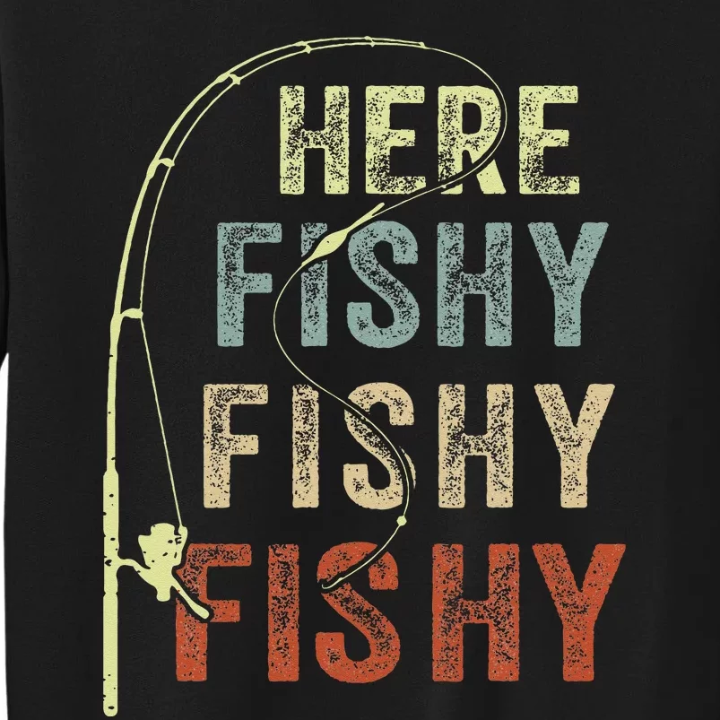 Here Fishy Fishing Bass Dad Women Kids Funny Tall Sweatshirt