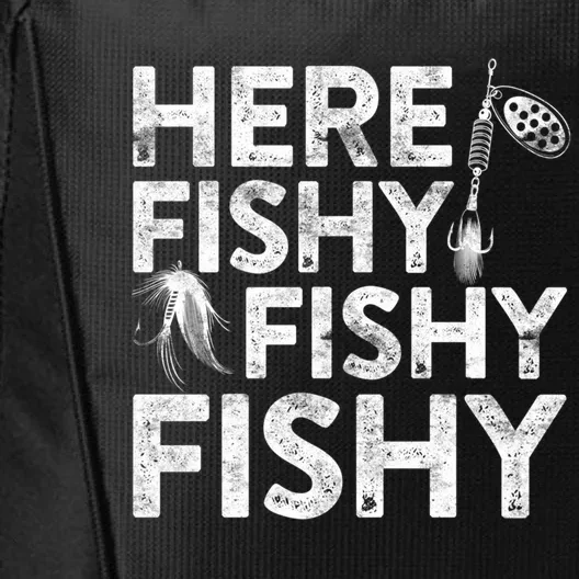 Here Fishy Fishy Fishy Gift Fisher Gifgift City Backpack