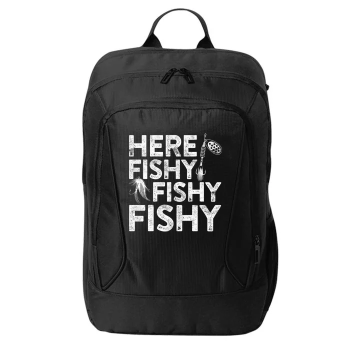 Here Fishy Fishy Fishy Gift Fisher Gifgift City Backpack