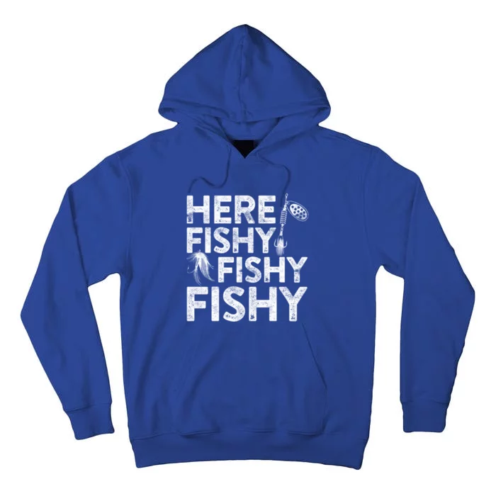 Here Fishy Fishy Fishy Gift Fisher Gifgift Tall Hoodie