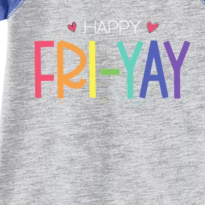 Happy FriYay Friday Funny Teacher Life Happy Friday Infant Baby Jersey Bodysuit