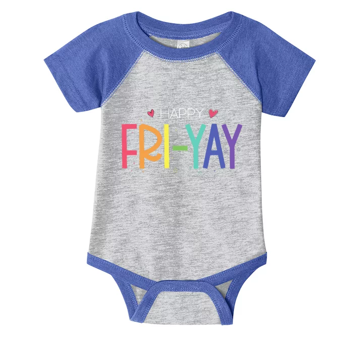 Happy FriYay Friday Funny Teacher Life Happy Friday Infant Baby Jersey Bodysuit