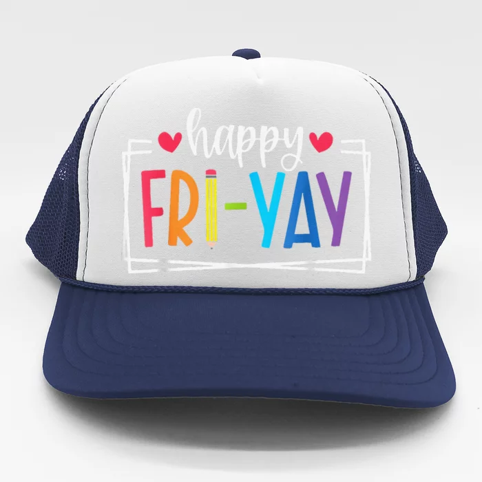 Happy Friyay Friday Lovers Fun Teacher Back To School Trucker Hat