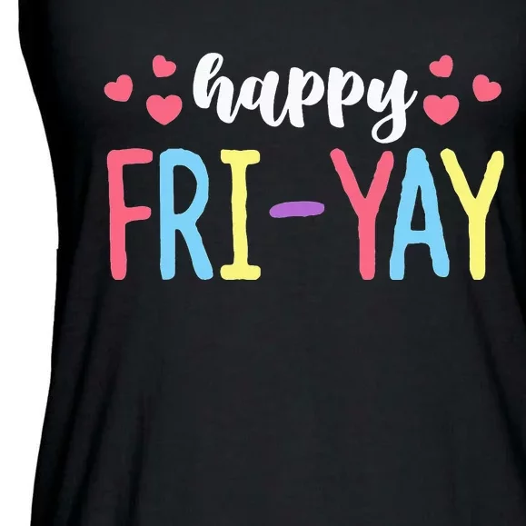 Happy Fri-Yay Friday Lovers Fun Teacher Ladies Essential Flowy Tank