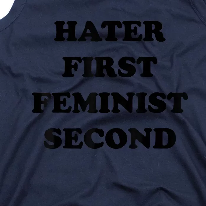 Hater First Feminist Second Funny Tank Top