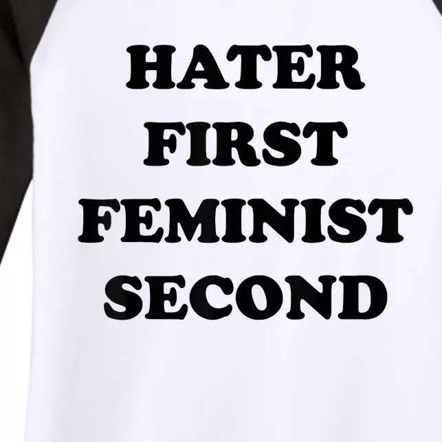 Hater First Feminist Second Funny Women's Tri-Blend 3/4-Sleeve Raglan Shirt