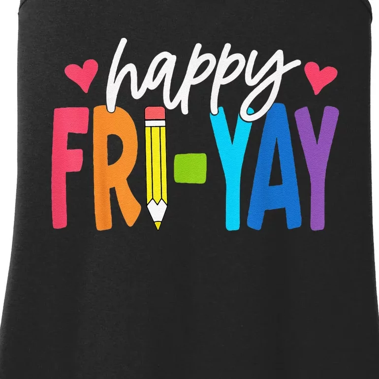 Happy Friyay Funny Fri Yay Teacher Student Friday Weekend Ladies Essential Tank