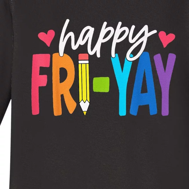 Happy Friyay Funny Fri Yay Teacher Student Friday Weekend Baby Long Sleeve Bodysuit